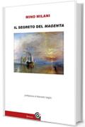 Il segreto del Magenta (i Classici / Letteratura e Storia)