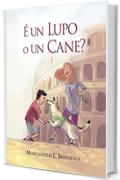 É un Lupo o un Cane?