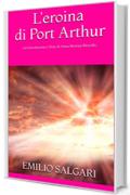 L'eroina di Port Arthur: con Introduzione e Note di Anna Morena Mozzillo