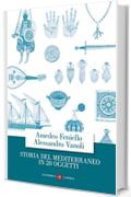 Storia del Mediterraneo in 20 oggetti