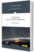 Il mistero della nostra origine: L'altra storia (La cerca del vero Vol. 1)