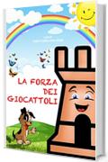 La Forza Dei Giocattoli (Bambini)