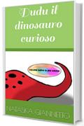 Dudu il dinosauro curioso (Diario di una mamma Vol. 1)