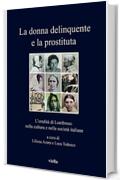 La donna delinquente e la prostituta: L'eredità di Lombroso nella cultura e nella società italiane