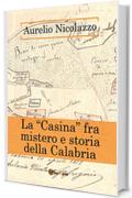 La "Casina" fra mistero e storia della Calabria