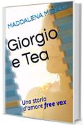 Giorgio e Tea: Una storia d'amore free vax