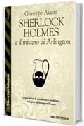 Sherlock Holmes e il mistero di Arlington