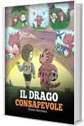 Il drago consapevole: (The Mindful Dragon) Una simpatica storia per bambini, per educarli alla consapevolezza, alla concentrazione e alla serenità. (My Dragon Books Italiano Vol. 3)