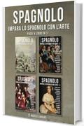 Pack 4 Libri in 1 - Spagnolo - Impara lo Spagnolo con l'Arte: Impara a descrivere ciò che vedi, con un testo bilingue in spagnolo e italiano, mentre esplori bellissime opere d'arte