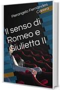 Il senso di Romeo e Giulietta II