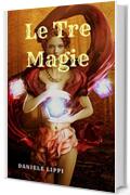 Le Tre Magie: I Maghi Ribelli Vol. 5