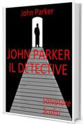 John Parker il detective (John Parker Vol. 1)