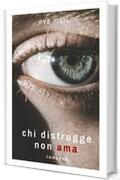 Chi distrugge non ama