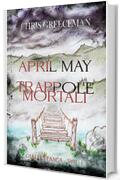 APRIL MAY TRAPPOLE MORTALI (Giallintasca Vol. 1)
