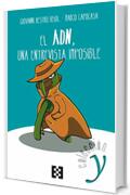 El ADN, una entrevista imposible: Relatos de ciencia y humanidad (Colección Y nº 4) (Spanish Edition)