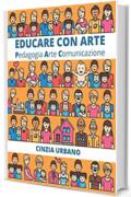EDUCARE CON ARTE: Pedagogia Arte Comunicazione
