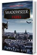 Shadowseer: Parigi (Shadowseer – Libro Due)