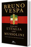 Perché l'Italia amò Mussolini: (e come è sopravvissuta alla dittatura del virus)