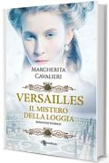 Versailles: Il mistero della loggia (Leggereditore)