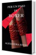 Per un Paio di Boxer: Erotic Romance