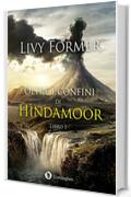 Oltre i confini di Hindamoor (Vol. 1)