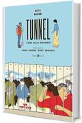 Tunnel: L'arca della discordia