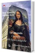 La Gioconda: Chimera delle figure magiche