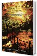 Incontrando Laura: Un romanzo liberamente e in parte ispirato alla vita di...