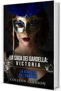La rivolta dei vampiri: Victoria (La saga dei Gardella Vol. 3)
