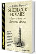 Sherlock Holmes e l'avventura del demone cinese: 20 (Sherlockiana)
