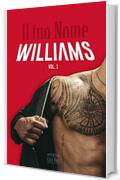 Il tuo nome: Williams (Volume 1)