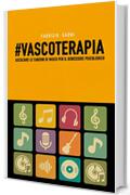 #Vascoterapia: Ascoltare le canzoni di Vasco per il benessere psicologico