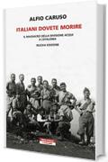 Italiani dovete morire: Il massacro della divisione Acqui a Cefalonia