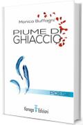 Piume di ghiaccio. Dell'amore e di altri accidenti