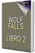 Wolf Falls - Libro 2