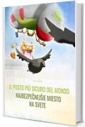 Il posto più sicuro del mondo/Najbezpečnejšie miesto na svete: Libro illustrato per bambini: italiano-slovacco (Edizione bilingue) ("Il posto più sicuro del mondo" (Bilingue))