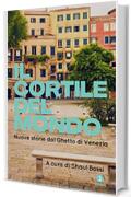 Il cortile del mondo: Nuove storie dal Ghetto di Venezia
