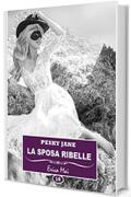 Pesky Jane: La sposa ribelle: Vol. 10