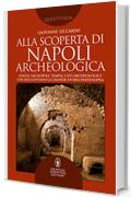 Alla scoperta di Napoli archeologica