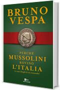 Perché Mussolini rovinò l'Italia: (e come Draghi la sta risanando)