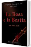 La Rosa e la Bestia, una fiaba dark