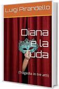 Diana e la Tuda : (Tragedia in tre atti)