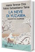 La neve di Yuzawa: Immagini dal Giappone (Piccola biblioteca Einaudi. I Maverick)