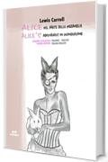 ALICE NEL PAESE DELLE MERAVIGLIE Edizione scolastica Italiano-Inglese: Alice’s Adventures in Wonderland School Edition Italian – English