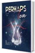 Perhaps Love (Sky Series Vol. 1)