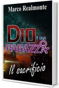 Dio è una Ragazza 4: Il sacrificio