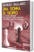 Una donna di troppo: La seconda indagine del maggiore Aldo Morosini nell'Africa orientale italiana (Le indagini del maggiore Aldo Morosini nell’Africa Vol. 2)