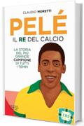 Pelé. Il re del calcio