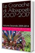 Le Cronache di Albixpoeti 2007-2017: Volume Secondo 2009-2014