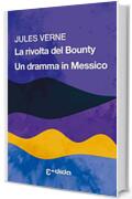 La rivolta del Bounty - Un dramma in Messico (Jules Verne, tutti i racconti e le novelle Vol. 2)